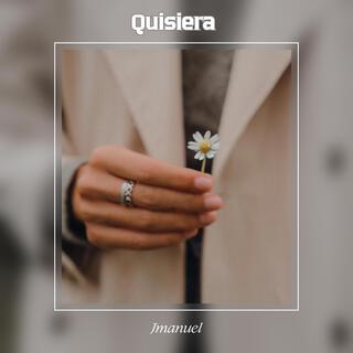 Quisiera