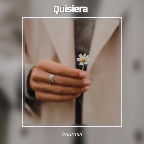 Quisiera | Boomplay Music