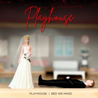 Playhouse lyrics | Boomplay Music