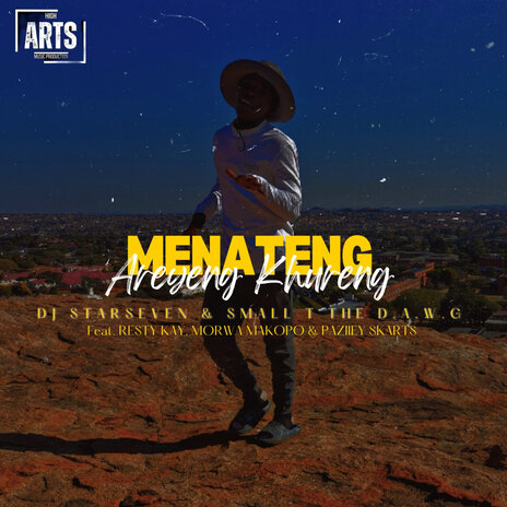 Menateng (Areyeng Khureng) ft. Small T The Dawg, Paziiey Skarts, Morwa Makopo & Resty Kay | Boomplay Music