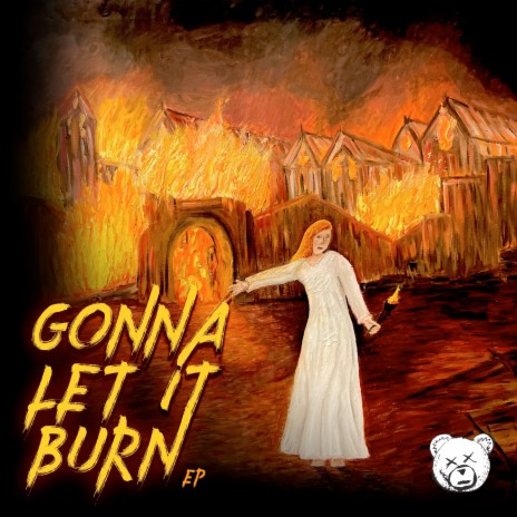 Gonna Let It Burn | Boomplay Music