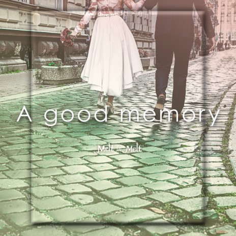 A Good Memory | Boomplay Music