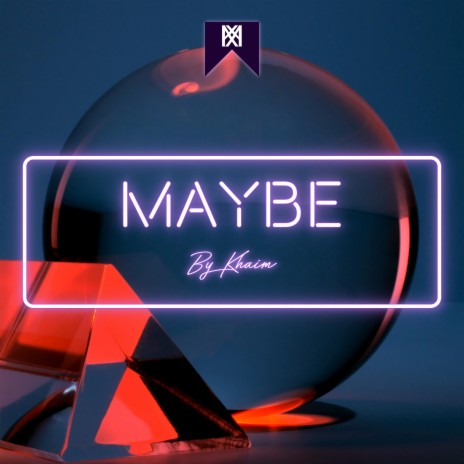 Maybe | Boomplay Music