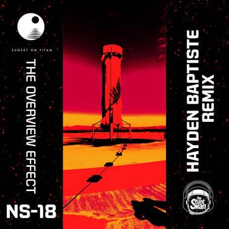 The Overview Effect NS-18 (Hayden Baptiste Remix) ft. Hayden Baptiste | Boomplay Music