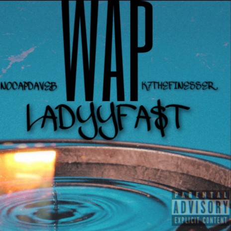 Wap ft. NoCap DaveB & K7TheFinesser | Boomplay Music