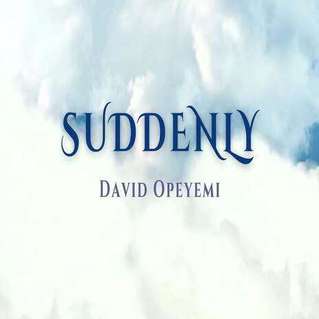 Suddenly | Boomplay Music