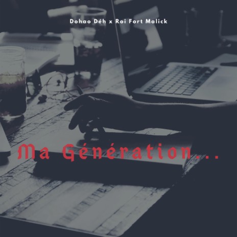 Ma Génération ft. Roi Fort Malick 🅴 | Boomplay Music