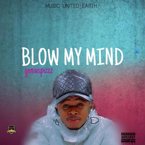 Blow My Mind | Boomplay Music