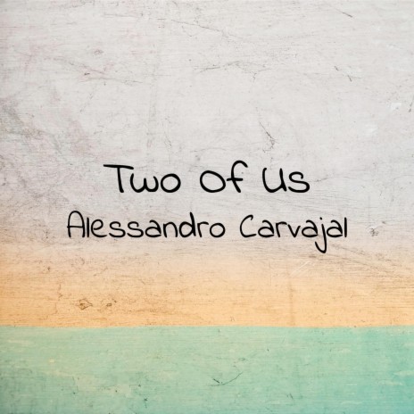 Two Of Us (Alessandro Carvajal Remix)