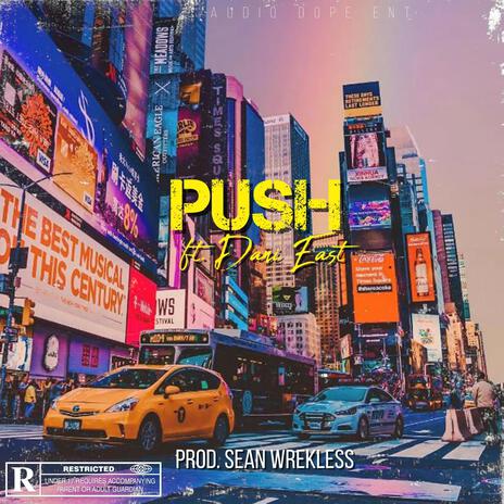 Push ft. Dani East & Sean Wrekless | Boomplay Music