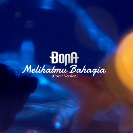 Melihatmu Bahagia (Cover Version) | Boomplay Music