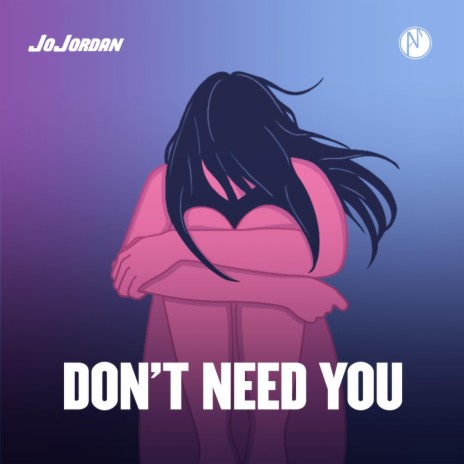 Dont need You ft. NaMo | Boomplay Music