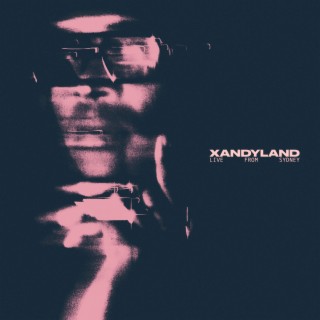 XANDYLAND (Live From Sydney)