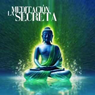 La Meditación Secreta: Remedio del Corazón, Mejor Colección de Música Meditativa para la Paz Interior