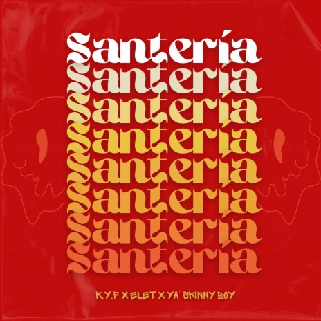 Santería ft. K.Y.F. & Yo Soy Elet bb | Boomplay Music