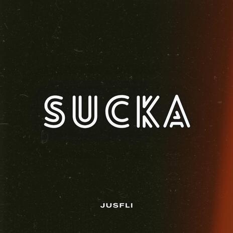 SUCKA | Boomplay Music