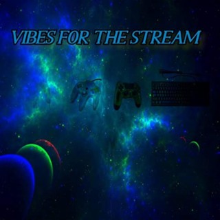 Vibes For The Stream, Vol. 1