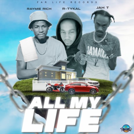 All My Life ft. R- Tykal & Jah- T | Boomplay Music