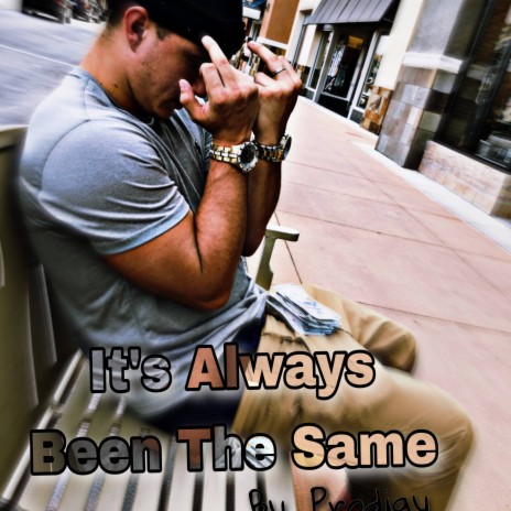 Its Always Been The Same | Boomplay Music