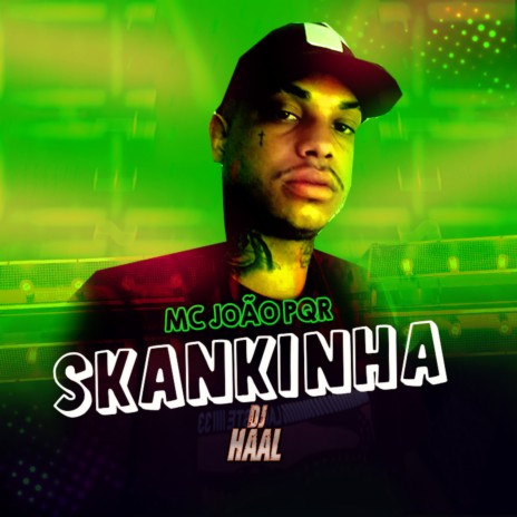 Skankinha ft. Dj Haal | Boomplay Music