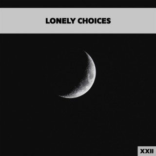 Lonely Choices XXII