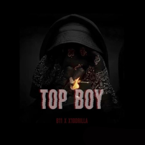 Top Boy ft. X10DRILLA | Boomplay Music