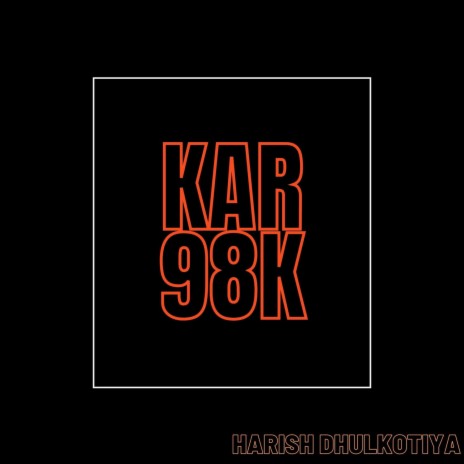 Kar 98K | Boomplay Music