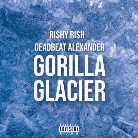 GORILLA GLACIER ft. DEADBEAT ALEXANDER | Boomplay Music