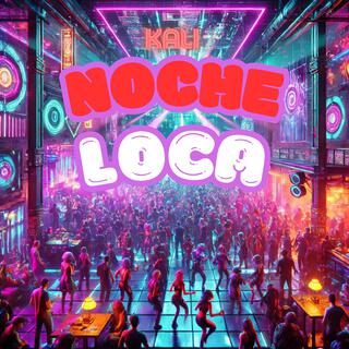 Noche Loca lyrics | Boomplay Music