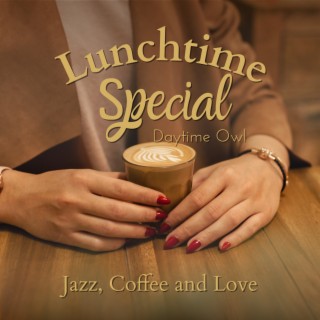 Lunchtime Special - Jazz, Coffee and Love