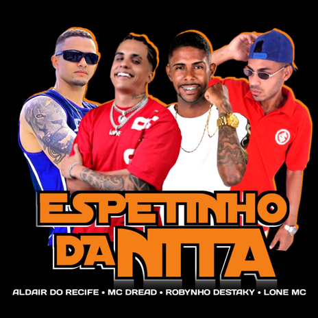 Espetinho da Nita ft. MC Dread, Lone MC & Aldair do recife | Boomplay Music