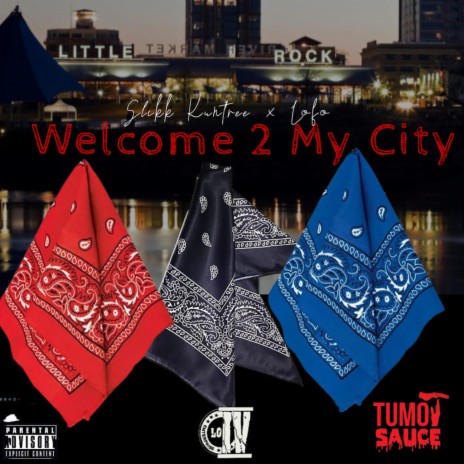 Slikk Kuntree Welcome 2 My City ft. Lofo | Boomplay Music