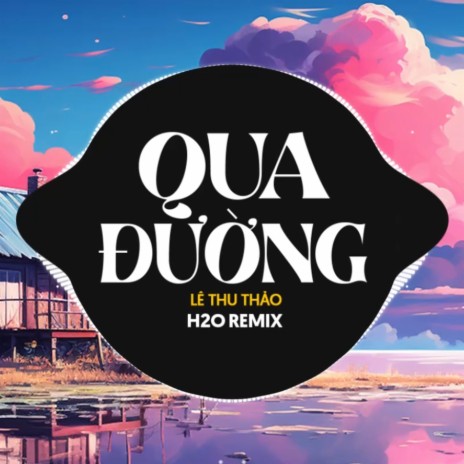 Qua Đường Remix (Deep House) ft. Lê Thu Thảo