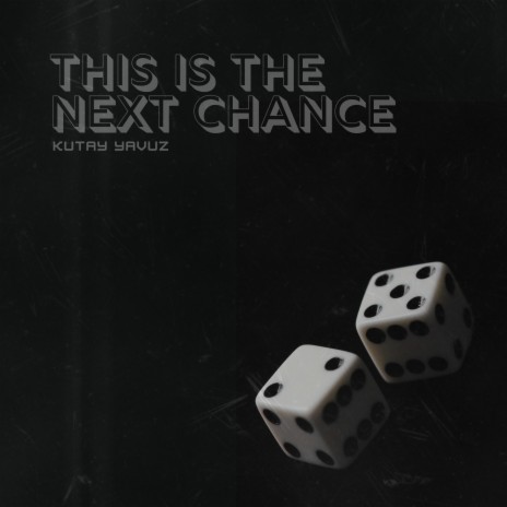 This Is The Next Chance | Boomplay Music