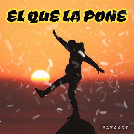 EL QUE LA PONE | Boomplay Music