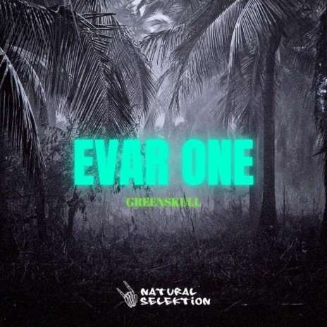 EVAR ONE ft. GreenSkull | Boomplay Music