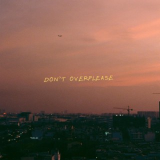 Don't overplease