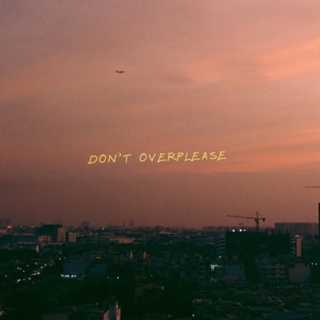 Don't overplease