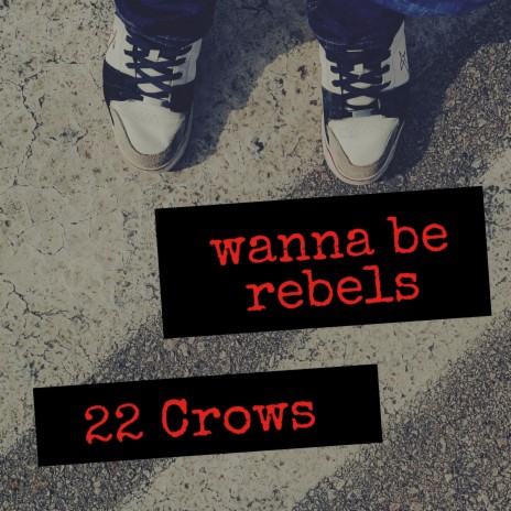 Wanna Be Rebels | Boomplay Music