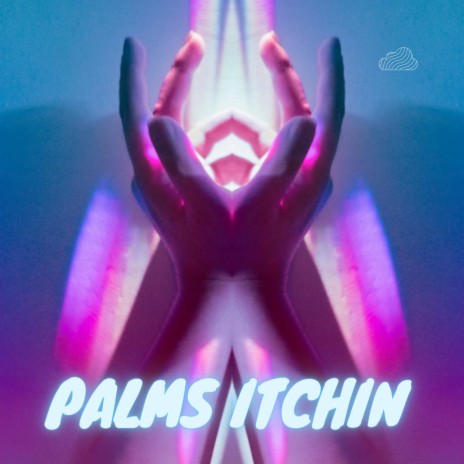 Palms Itchin | Boomplay Music