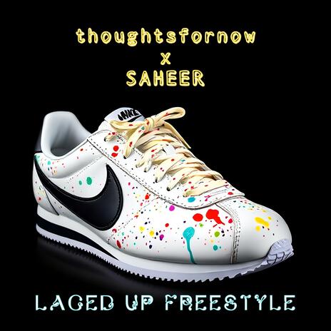 Laced Up Freestyle ft. Saheer | Boomplay Music