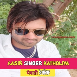 Aasik Singer Katholiya