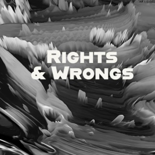 Rights & Wrongs