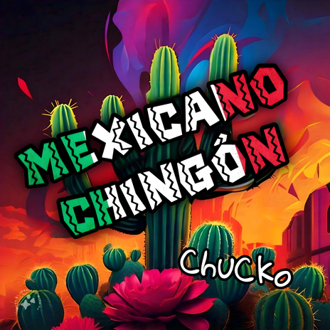 Mexicano Chingon | Boomplay Music