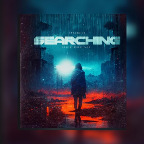 Searching ft. Strazdine | Boomplay Music