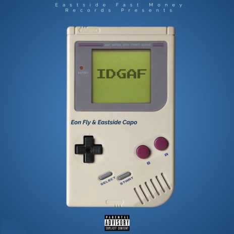 IDGAF ft. Eon Fly | Boomplay Music