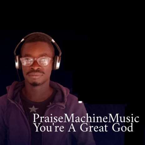 You're A Great God | Boomplay Music