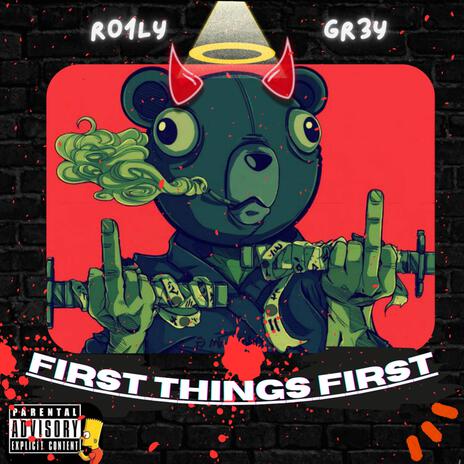 FIRST THINGS FIRST ft. RO1LY | Boomplay Music