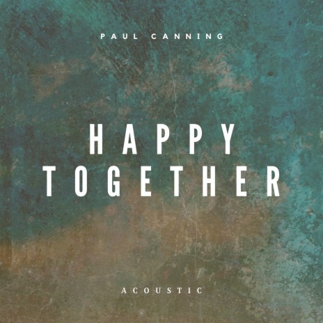 Happy Together (Acoustic) | Boomplay Music