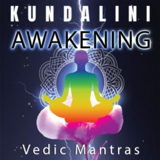 Kundalini Awakening (Vedic Mantras)